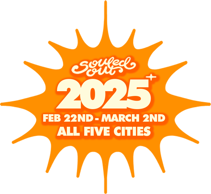 Souled Out Festival 2025, Feb 22nd to Mar 2nd, All Five Cities